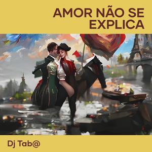 Amor não se explica