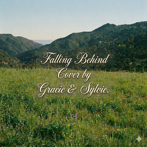Falling Behind(Cover by Gracie&Sylvie）