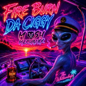 Fire Burn Da Ciggy