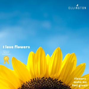 I Love Flowers (About God's Love)