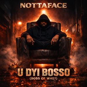 U Dyi Bosso (Boss of Who?) (feat. The Bigger X)