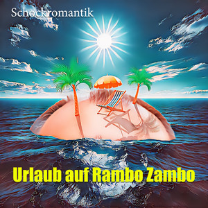 Urlaub auf Rambo Zambo