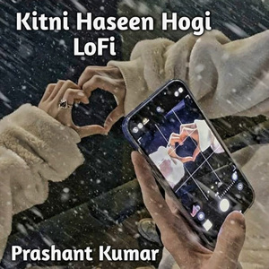 Kitni Haseen Hogi (LoFi)