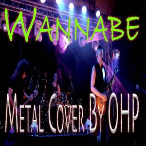 Wannabe (Metal Cover)