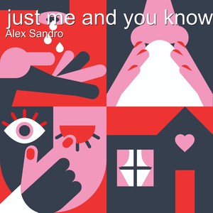 Just Me and You Know