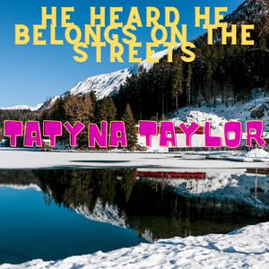 He Heard He Belongs On The Streets