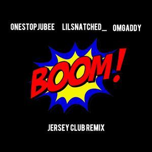 Boom (Jersey Club) (feat. OmgAddy & Lilsnatched_)