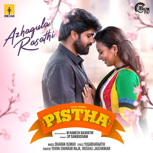 Azhagula Rasathi (From "Pistha")