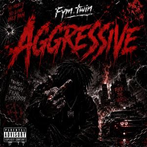 Aggressive