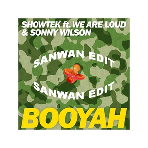 We Are Loud & Sonny Wilson-Booyah (Sanwan 2021 Remix) v2 A（SANWAN 山王 / Showtek remix）