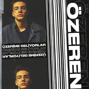 Üzerime Geliyorlar