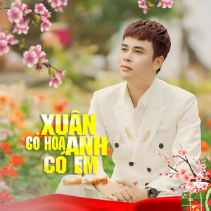 Xuân Có Hoa Anh Có Em
