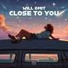 Will Omit - Close To You