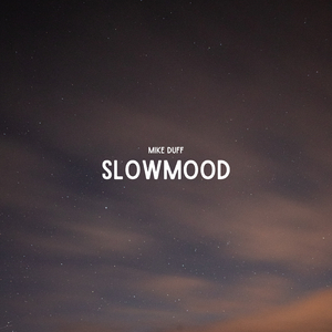 Slowmood