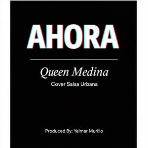 Ahora (Cover Salsa Urbana)