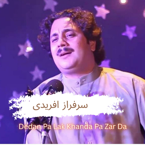 Dedan Pa Lak Khanda Pa Zar Da