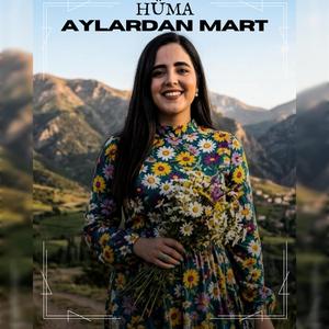 Aylardan Mart (Çiçeğim)