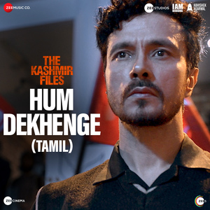 Hum Dekhenge (From "The Kashmir Files - Tamil")