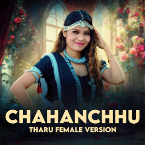 Chahanchu (Tharu Female Version)