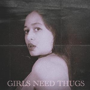 Girls need Thugs (feat. Ankith Gupta)