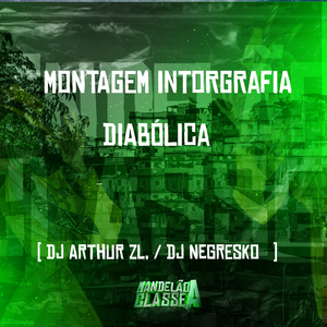 Montagem Intorgrafia Diabólica