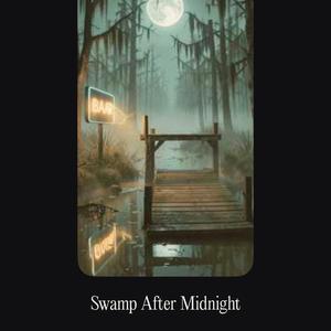 Swamp After Midnight