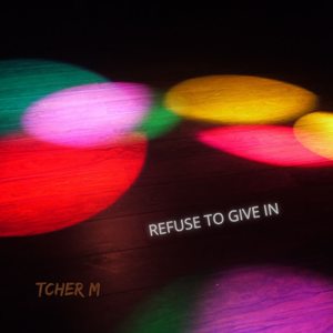 Refuse To Give In