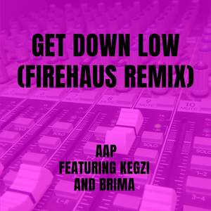 Get Down Low (Firehaus Remix)