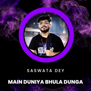 Main duniya bhula Dunga