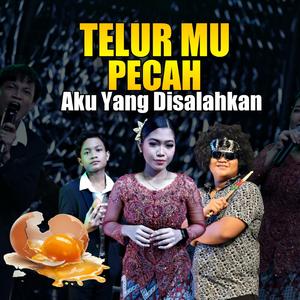 Telurmu Pecah, Aku Yang Disalahkan