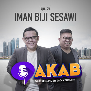 AKAB EPS 34 : IMAN BIJI SESAWI "DARI KEBLINGER JADI KEBENER"