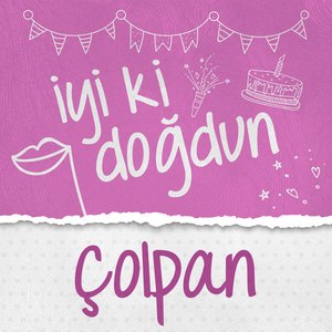 Doğum Günün Kutlu Olsun Çolpan