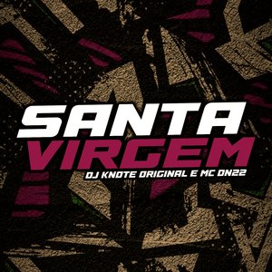 Santa Virgem (feat. MC Menor da Alvorada)