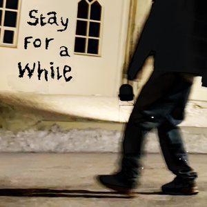 stay for a while