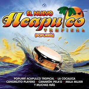 Popurri Acapulto Tropical / La Cumbia de Mi Rancho / Cachito de Mi Corazon / Si Tu Supieras / La Futbolista