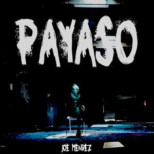 Payaso (feat. Joe Méndez)