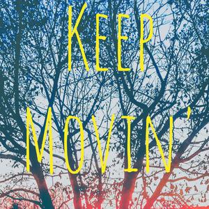 Keep Movin'