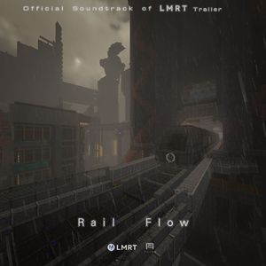 Rail Flow(Official Soundtrack for LMRT Trailer)