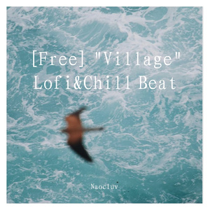 [Free] "Village" Lofi&Chill Beat