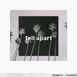fell apart