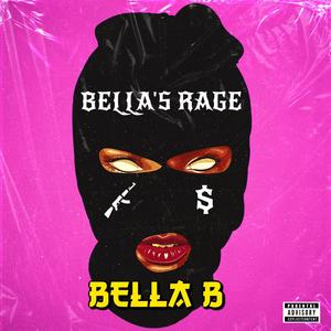 BELLA’S RAGE