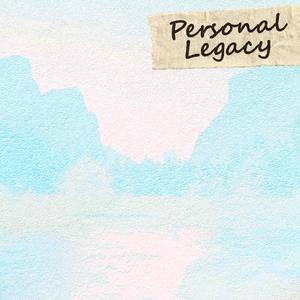 Personal Legacy