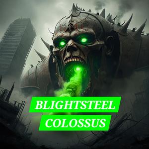 Blightsteel Colossus