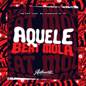 Aquele Beat Mola (feat. Mc Pedrinho & Mc Don Juan)