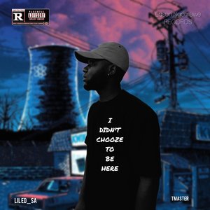 I Didn't Choose to Be Here