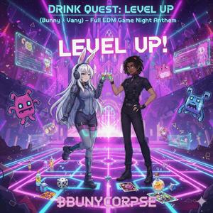 “DRINK QUEST: LEVEL UP (Bunny × Vampy)” – Full EDM Game Night Anthem