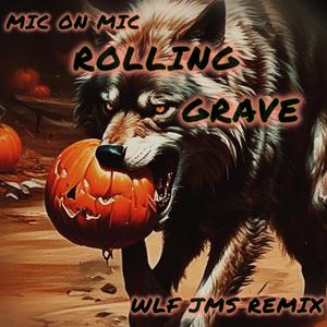 ROLLING-GRAVE (feat. WLF.JMS)