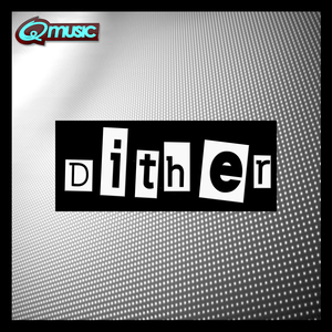Dither