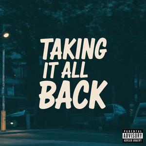 Taking it all back