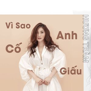 Vì Sao Anh Cố Giấu
